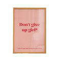 Don't Give Up Girl* Print, Home Office Wall Art, Bathroom Posters, Gifts For Besties Friend Art Prints, Poster Prints No...