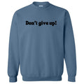 Don't Give Up Sweatshirt 'NLB' T-Shirts, Hoodie | GrindPrints.com