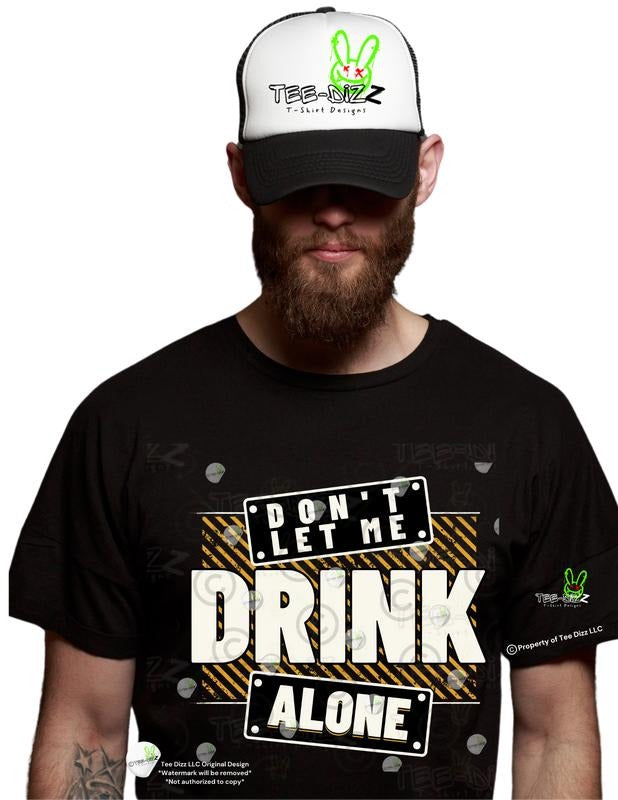 Don't Let Me Drink Alone - Men's Funny Graphic T-shirt Hoodie, Sweatshirt | GrindPrints.com
