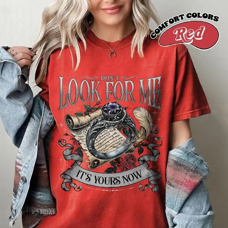 Don't Look For Me It's Your Now T-Shirt | Fourth Wing Series | Dragon Rider | Bookish Tee Gift For Book Lover | Fantasy...