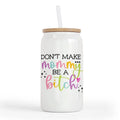 Don't Make Mommy Be A Bitch 16 Oz Glass Jar T-Shirts, Hoodie, Sweatshirt | GrindPrints.com