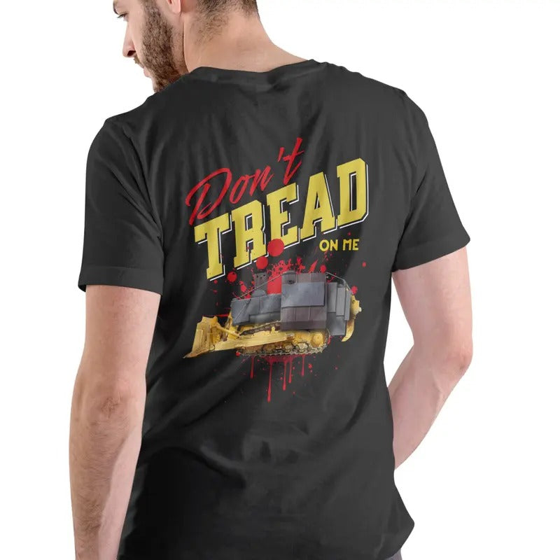 Don'T Tread Me Bulldozer Casual Man T-Shirts, Hoodie, Sweatshirt