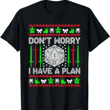 Don't Worry I have Plan Christmas D20 Ugly Tabletop Sweaters T-Shirt Hoodie, Sweatshirt | GrindPrints.com