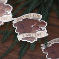 Don't Yell at Me I will Cry Sticker (funny sticker, laptop decal, water bottle sticker) T-Shirts, Hoodie, Sweatshirt