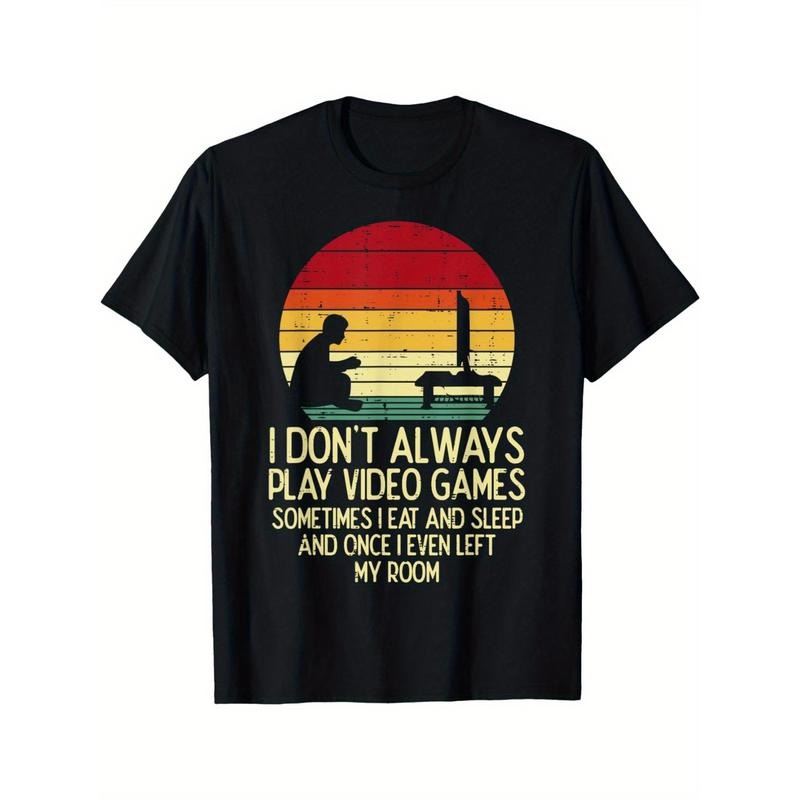 Don't always play video games, retro gamers, men's, boys, teen T-shirts, Christmas, Halloween, Thanksgiving fashion...