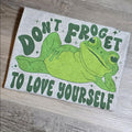 Don't forget to love yourself Graphic Tee Hoodie, Sweatshirt | GrindPrints.com