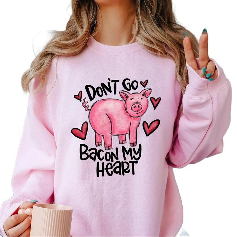 Don't go bacon my heart Crewneck Sweatshirt T-Shirts, Hoodie | GrindPrints.com