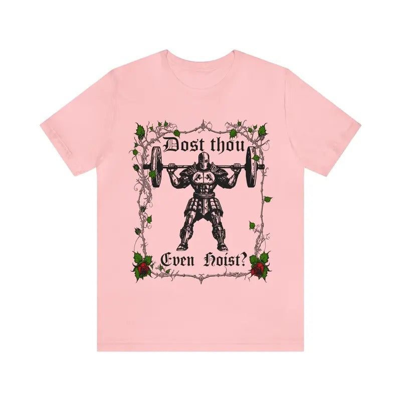 Dost Thou Even Hoist? Funny Gym Shirt, Workout Tee, Deadlift Meme Tshirt, Gym Rat Gift Hoodie, Sweatshirt | GrindPrints.com