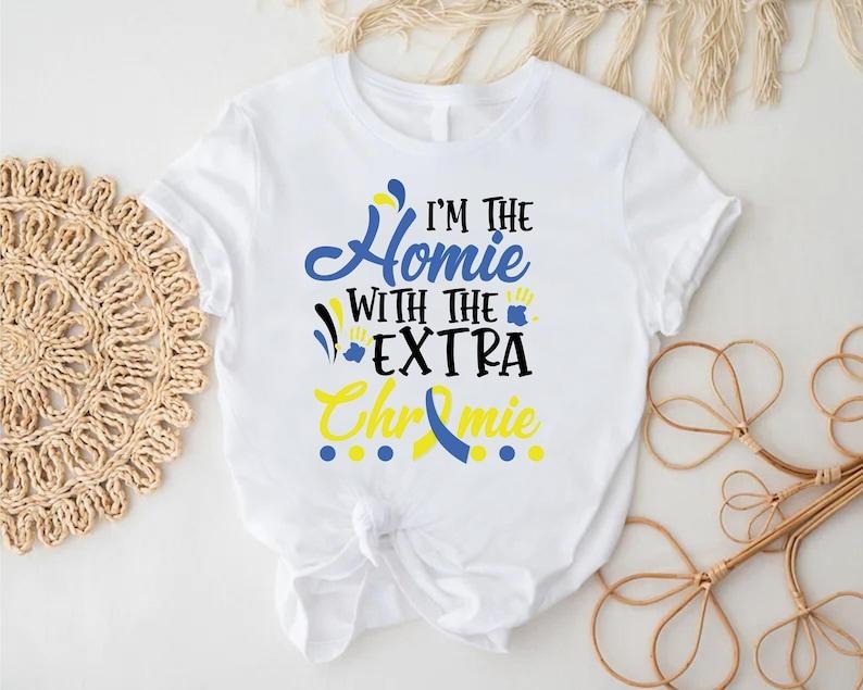 Down Syndrome Awareness Tee,I Am The Homie With Extra Chromie Tee, Down Syndrome Yellow Blue Ribbon Gift,Extra Chromosome...