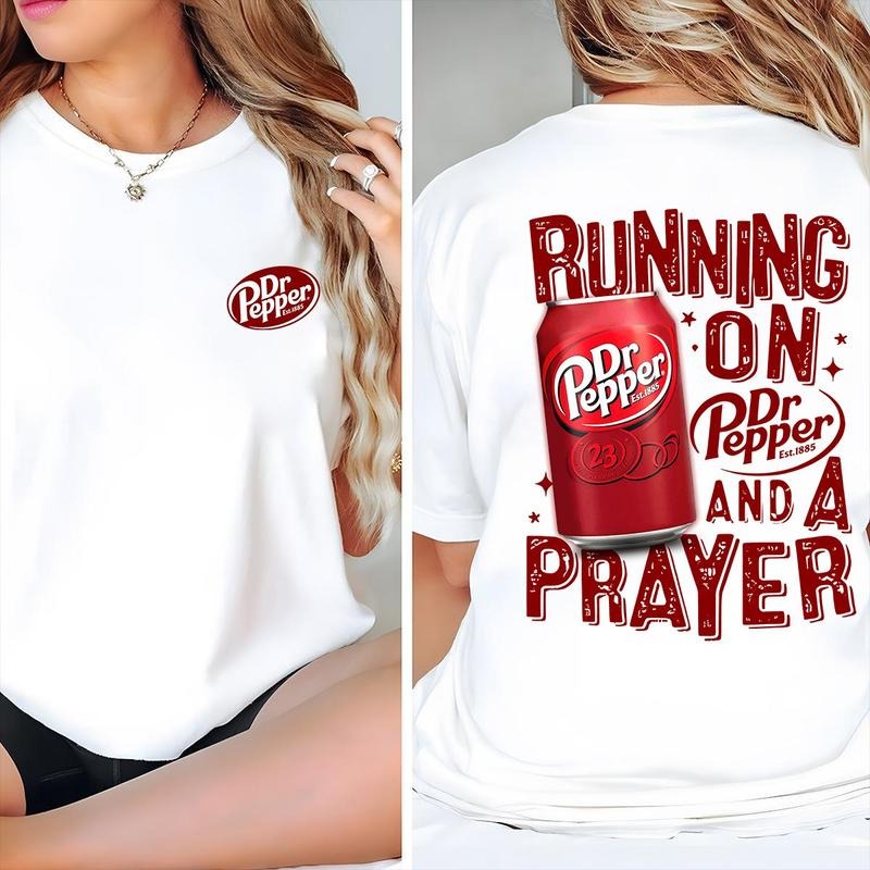 Dr. Pepper T-Shirt Running On Dr.Pepper And A Pray, Sarcastic Graphic Tee, Unisex Classic Cotton Tee with a Two-Sided...