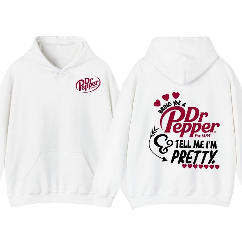 Dr.Pepper Est.1885 Hoodie -2 SIDE- Bring Me A Dr.peper est.1885 - Tell Me I'm Pretty Sweaters,GIFT FOR MEN , GIFT FOR...