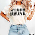 Drinking Humor You Might, You Might Be Drunk Shirt, I Think You Might Be Drinking Design, You Might Tee, Drinking Quotes...
