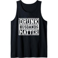 Drunk Husbands Matter Funny Drinking Beer Wife Gift Tank Top Made in USA T-Shirts, Hoodie, Sweatshirt | GrindPrints.com
