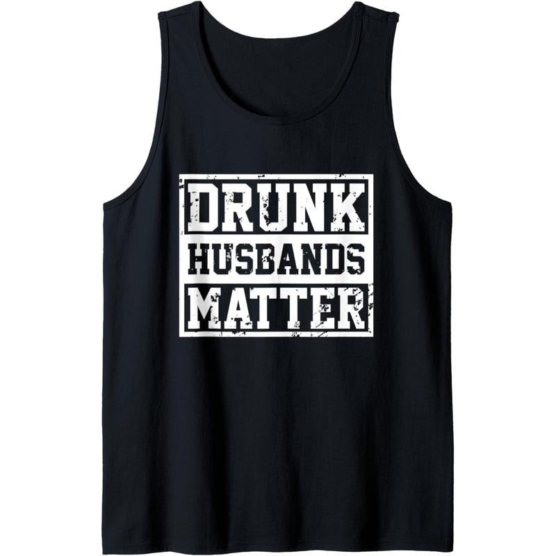 Drunk Husbands Matter Funny Drinking Beer Wife Gift Tank Top Made in USA T-Shirts, Hoodie, Sweatshirt | GrindPrints.com