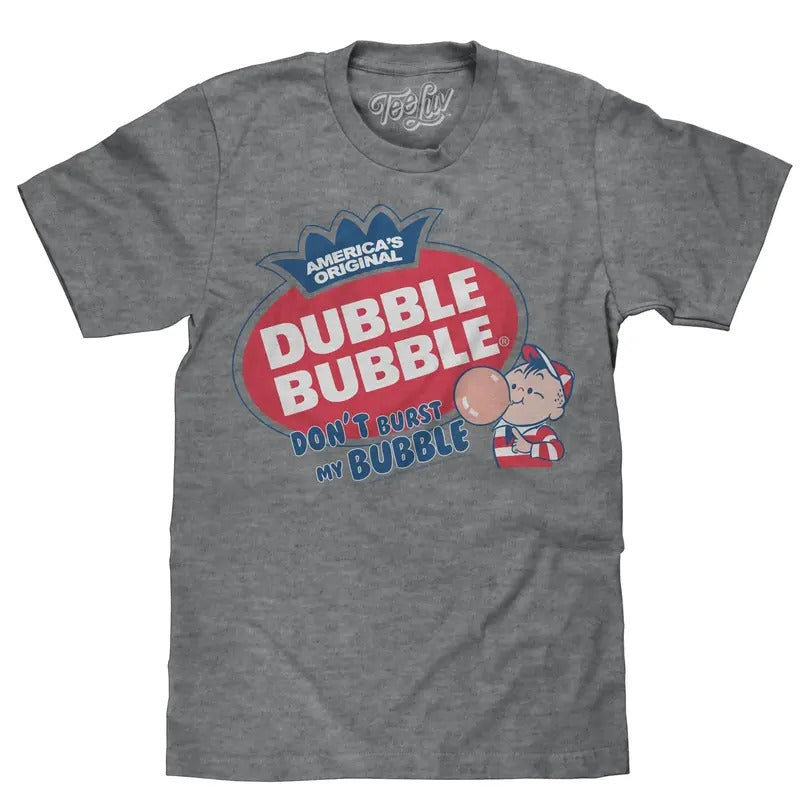 Dubble Bubble Don't Burst My Bubble T-Shirt - Gray Hoodie, Sweatshirt | GrindPrints.com