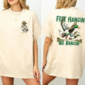 Duck Hunting and Fishing 2 sides Tee, Feel Hangin We Bangin T-shirt, Trending Hunting T-shirt for men & women Hoodie,...