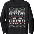 Due to Inflation Ugly Christmas Sweater, Funny Xmas Quote Long Sleeve T-Shirt Hoodie, Sweatshirt | GrindPrints.com