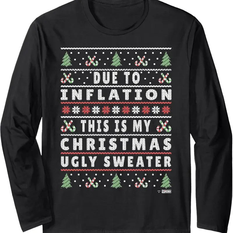 Due to Inflation Ugly Christmas Sweater, Funny Xmas Quote Long Sleeve T-Shirt Hoodie, Sweatshirt | GrindPrints.com