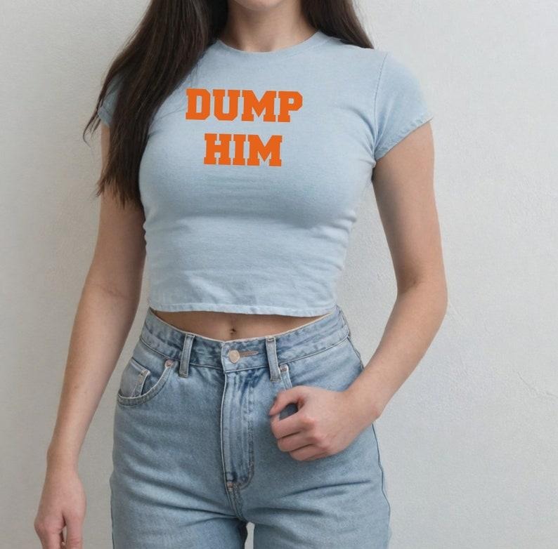Dump Him Baby Tee , Retro Baby Tee, Girly, Cute Baby Tee, Baby T for Girls Hoodie, Sweatshirt | GrindPrints.com