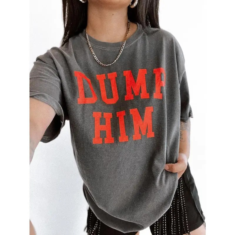 Dump Him Tee, Feminist girl power tee, trendy aesthetic shirt Hoodie, Sweatshirt | GrindPrints.com