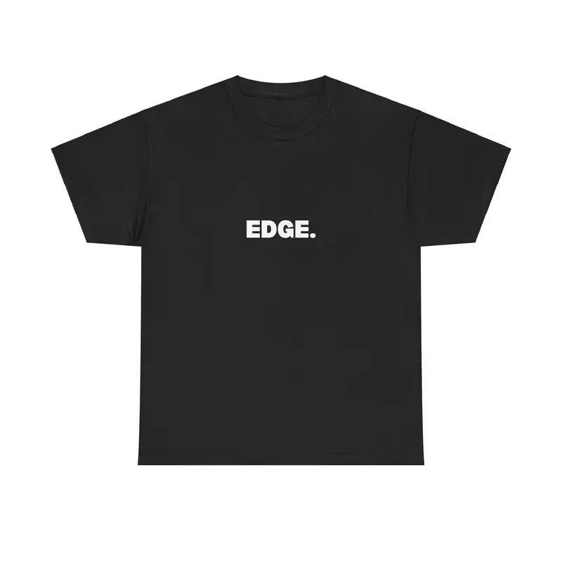 EDGE SHIRT | BRAINROT MEME FUNNY SHIRT | Hoodie, Sweatshirt | GrindPrints.com