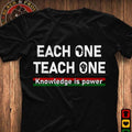 Each One Teach One Knowledge is Power Unisex T-shirt, Black Pride, Black History Month Tee, Black Lives Matter Gifts, For...