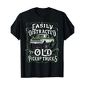 [Easily Distracted, Old Pickup Trucks] 100% Cotton Easily Distracted By Old Pickup Trucks T-Shirt
