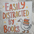 Easily distracted by books Graphic Tee or Sweatshirt funny Hoodie | GrindPrints.com