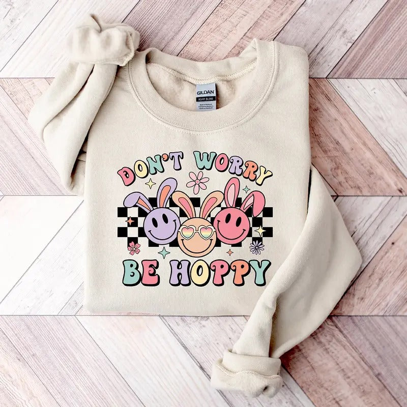 Easter Don't Worry Be Hoppy Sweatshirt, Hoodie, T-shirt, Easter Shirt, Cute Easter Gifts, Peeps Shirt | GrindPrints.com