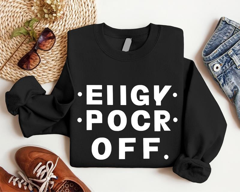 Eiigy Pocr Off Sweatshirt, Funny Hidden Message Hoodie, F*ck Off Sweatshirt, Sarcastic Hoodie, Fuck Off Long Sleeve,...