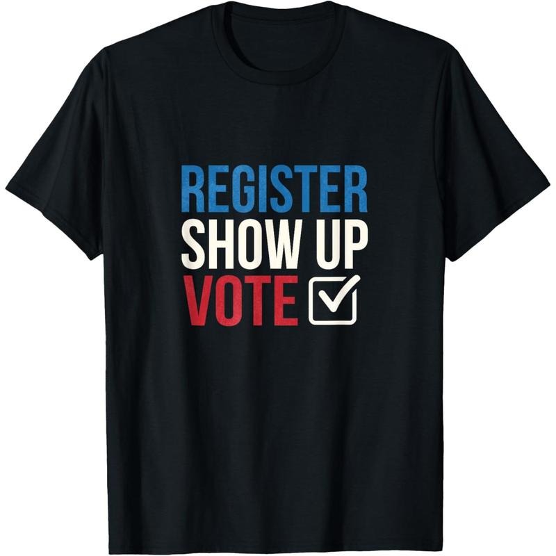 Election 2020 Register show up vote T-Shirt made in usa Hoodie, Sweatshirt | GrindPrints.com