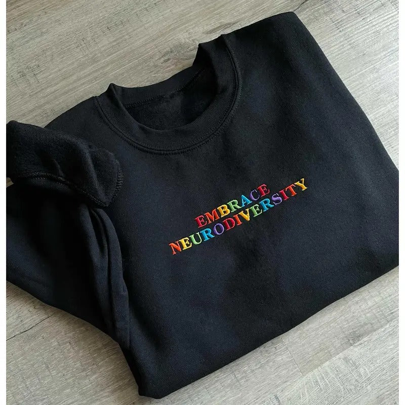 Embrace Neurodiversity Embroidered Mental Health Embroidered Positive T-Shirts, Hoodie, Sweatshirt