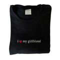 Embroidered I Love My Girlfriend Crewneck Sweatshirt, I Heart My Girlfriend Shirt, Valentines Day Gift, Boyfriend...