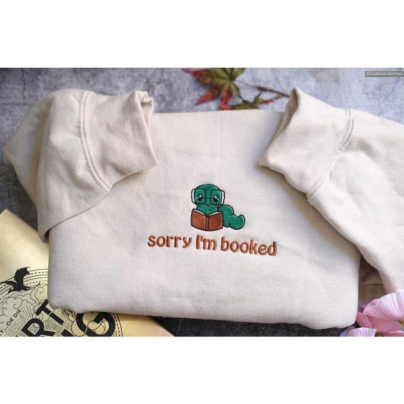 Embroidered Sorry I'm Booked Bookworm Sweater, Hoodie, Tee Shirt, Bookish Oversized Cozy Reading, Gift for Book Lover...