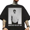 Eminem Whatever You Say I Am, Eminem Merch, Eminem Rap T-Shirt, 90s Merch,  Rapper Shirt, Hip Hop 90s Shirt, Hip Hop...
