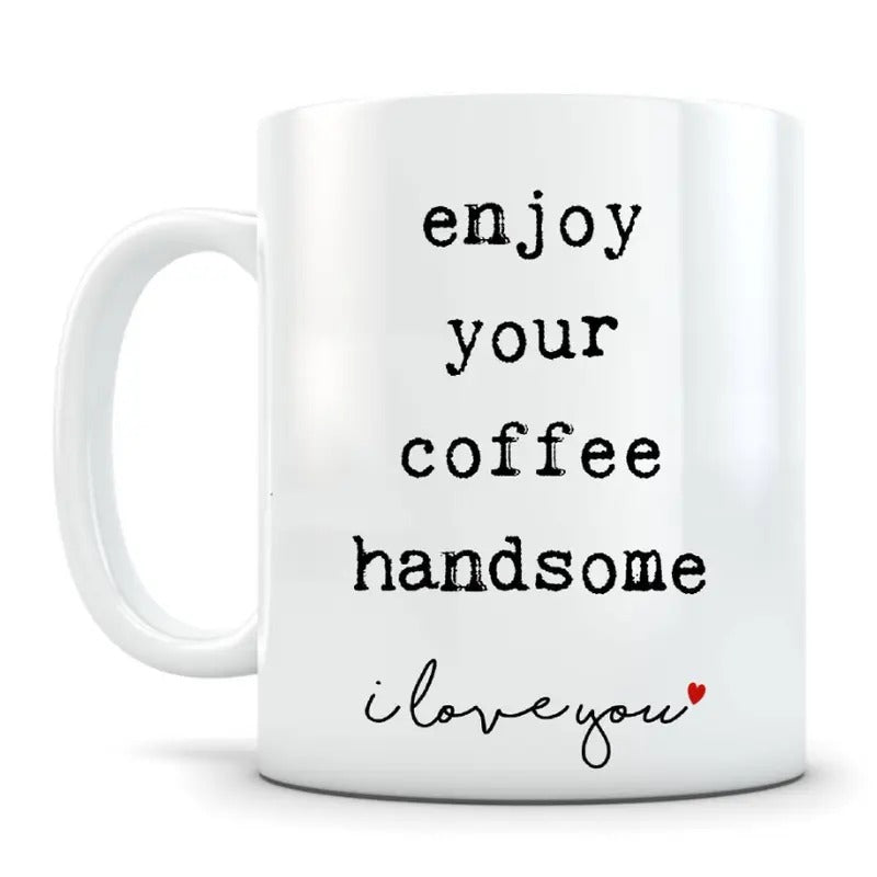 Enjoy Your Coffee Handsome Gift For Him, Husband Gift, Gift For Boyfriend, Birthday Gifts For Men, Anniversary,...
