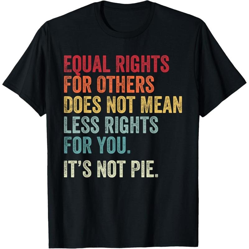 Equality - Equal Rights For Others It's Not Pie T-Shirt made in usa Hoodie, Sweatshirt | GrindPrints.com