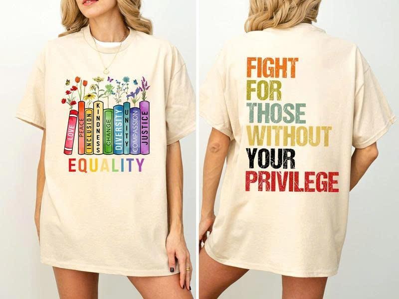 Equality Fight for Those Without Privilege Shirt, Equality Book Flowers Tshirt , Human's Rights Shirt, Civil Rights Tee,...