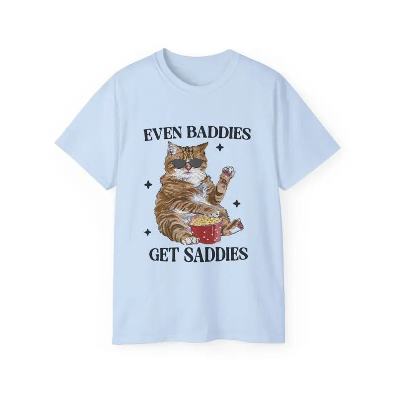 Even Baddies Get Saddies Cat Meme T-Shirt  Funny Weirdcore  Ironic Mental Health Awareness T-Shirt, Anxiety, Depression,...
