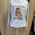 Even Baddies Get Saddies Crewneck Sweatshirt - Funny Sweatshirt T-Shirts, Hoodie | GrindPrints.com