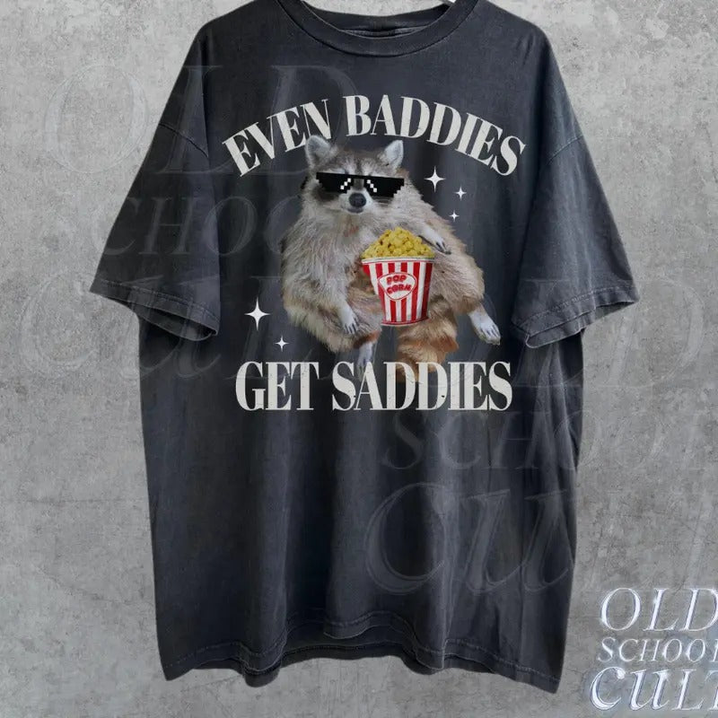Even Baddies Get Saddies Meme T-Shirt, Retro Weirdcore Tee, Vintage Ironic TShirts, Raccoon Tee, Mental Health Funny...