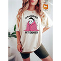 Even Baddies Get Saddies Shirt Funny Horror Meme Mental Health Anxiety Shirt Myers Shirt Fantasy Shirt T-Shirts, Hoodie, Sweatshirt