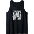 Everything Hurts And I Think I'm Dying Weightlifting Workout Tank Top made in usa T-Shirts, Hoodie, Sweatshirt