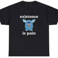 Existence Is Pain T Shirt Funny Ironic Oddly Specific Unhinged Cringe Meme Tee Hoodie, Sweatshirt | GrindPrints.com