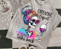Expensive Difficult And Talks Back Shirt, Mom Skeleton Shirt, Funny Saying, Front And Back, Retro Trendy Shirt design...