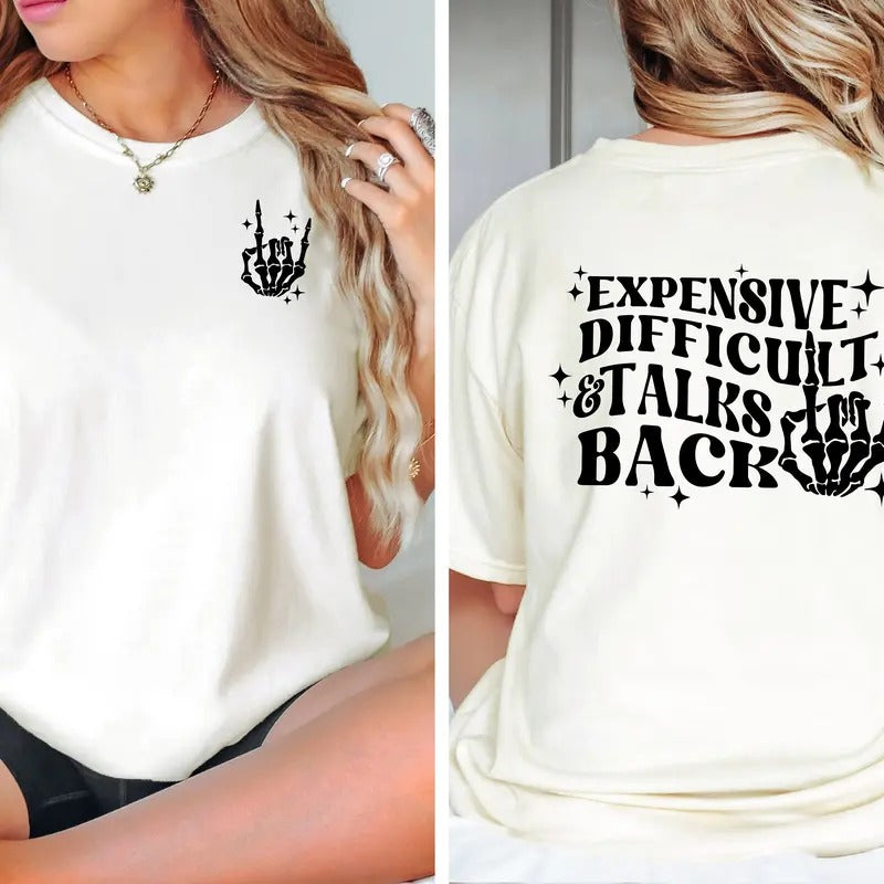 Expensive Difficult And Talks Back T-shirt Trendy Women's T Shirt Funny Shirt Sarcastic Shirt Funny Quotes Shirt Gift For...