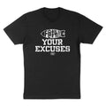 F Your Excuses Tee, Funny Shirt, Dark Humor Tee, Hoodie Sweatshirt | GrindPrints.com