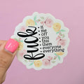 F*ck Everything Decorative Funny Sticker T-Shirts, Hoodie, Sweatshirt | GrindPrints.com