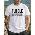 FUNCLE LIKE A REGULAR UNCLE Print Men's Casual T-Shirt, Soft & Elastic, Comfy Crew Neck Short Sleeve Top, Summer Wear...