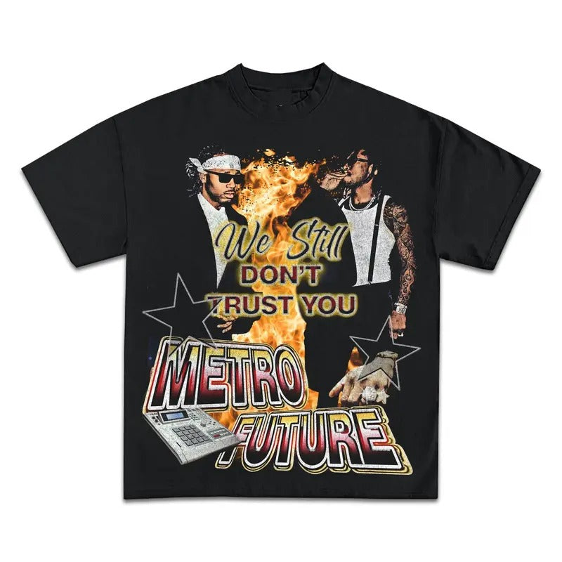 FUTURE & METRO BOOMIN WE DON'T TRUST YOU GRAPHIC TEE - STREETWEAR Hoodie, Sweatshirt | GrindPrints.com